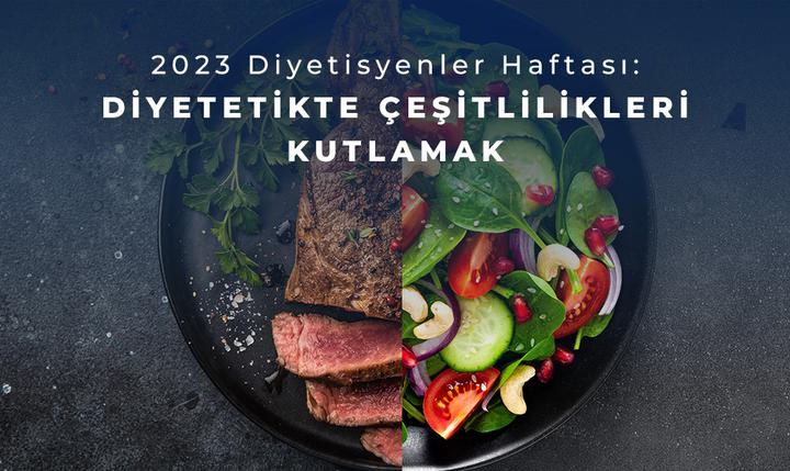 5-9 Haziran 2023 Diyetisyenler Haftası Nasıl Kutlanıyor?