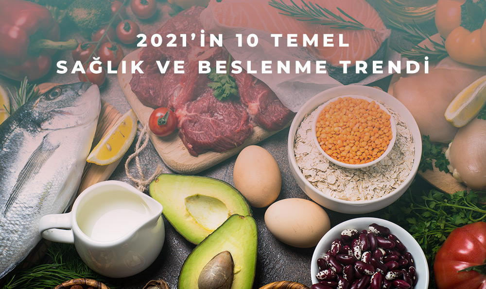 2021’in 10 temel sağlık ve beslenme trendi