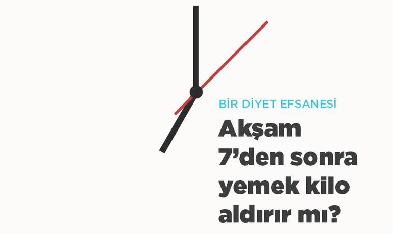 Bir Diyet Efsanesi: Akşam 7'Den Sonra Yememek